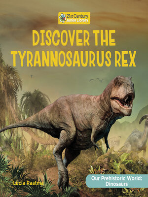 cover image of Discover the Tyrannosaurus Rex